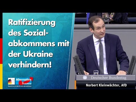 Ratifizierung des Sozialab­kommens mit der Ukraine verhindern! - Norbert Kleinwächter - AfD-Fraktion