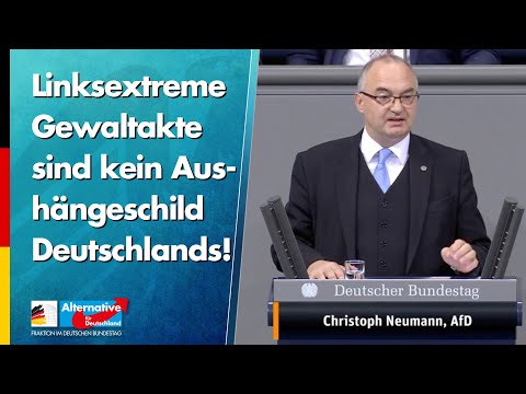 Linksextreme Gewaltakte sind kein Aushängeschild Deutschlands! - Christoph Neumann - AfD-Fraktion