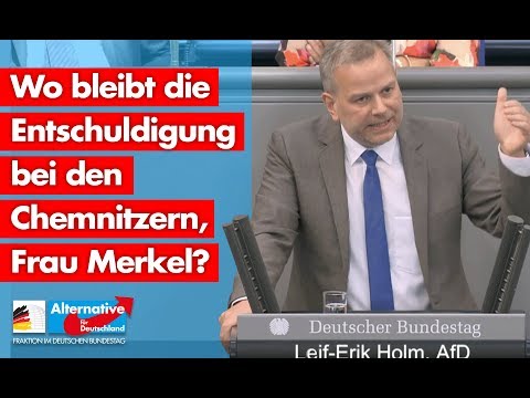 Wo bleibt die Entschuldigung bei den Chemnitzern, Frau Merkel? - Leif-Erik Holm - AfD-Fraktion