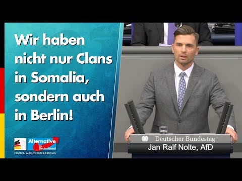 Wir haben nicht nur Clans in Somalia, sondern auch in Berlin! - Jan Nolte - AfD-Fraktion