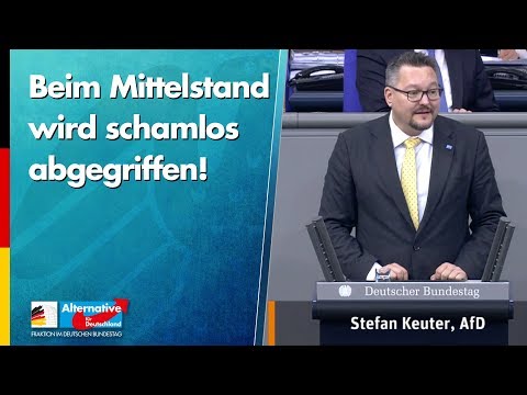 Beim Mittelstand wird schamlos abgegriffen! - Stefan Keuter - AfD-Fraktion im Bundestag