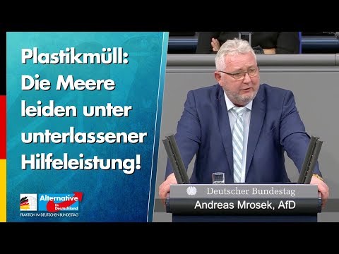Plastikmüll: Die Meere leiden unter unterlassener Hilfeleistung! - Andreas Mrosek - AfD-Fraktion