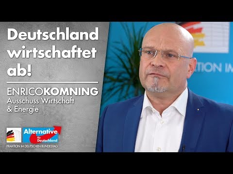 Deutschland wirtschaftet ab! - Enrico Komning - AfD-Fraktion im Bundestag