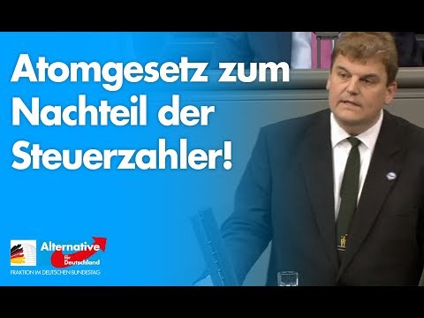 Atomgesetz zum Nachteil der Steuerzahler! - Dr. Rainer Kraft - AfD-Fraktion im Bundestag