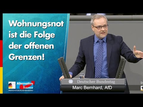 Wohnungsnot ist die Folge der offenen Grenzen! - Marc Bernhard - AfD-Fraktion im Bundestag