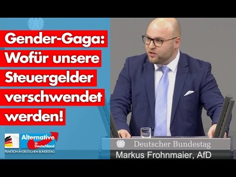 Gender-Gaga: Wofür unsere Steuergelder verschwendet werden! - Markus Frohnmaier - AfD-Fraktion