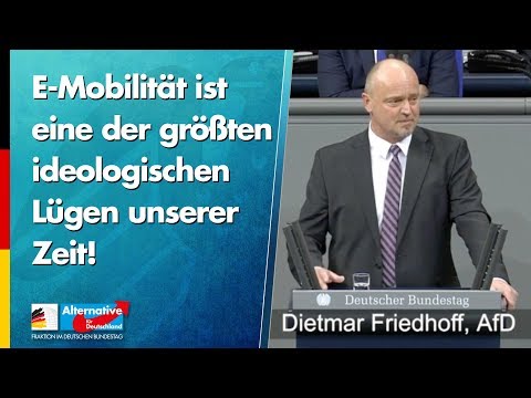 E-Mobilität ist eine der größten ideologischen Lügen unserer Zeit! - Dietmar Friedhoff - AfD