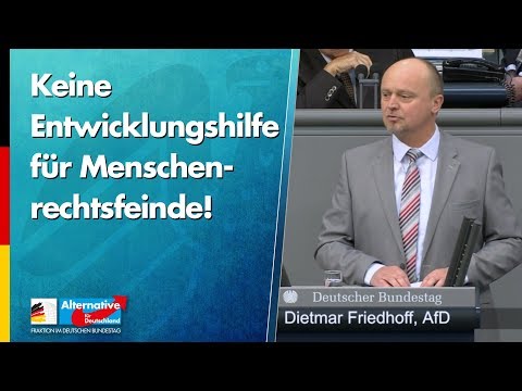 Keine Entwicklungshilfe für Menschenrechtsfeinde! - Dietmar Friedhoff - AfD-Fraktion