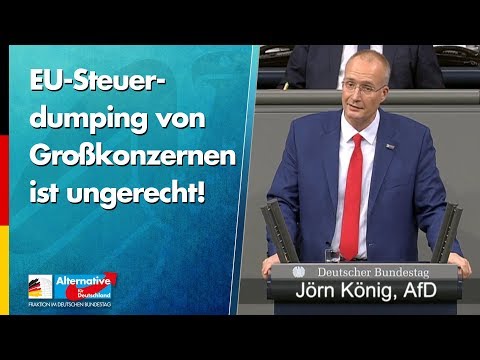 EU-Steuerdumping von Großkonzernen ist ungerecht! - Jörn König - AfD-Fraktion im Bundestag