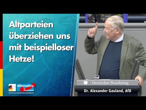 Altparteien überziehen uns mit beispielloser Hetze! - Alexander Gauland - AfD-Fraktion im Bundestag