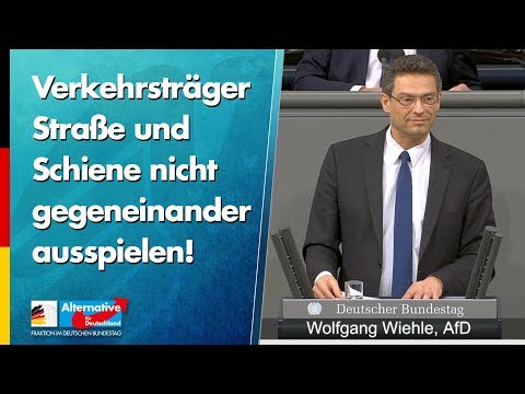 Verkehrsträger Straße und Schiene nicht gegeneinander ausspielen! - Wolfgang Wiehle - AfD-Fraktion