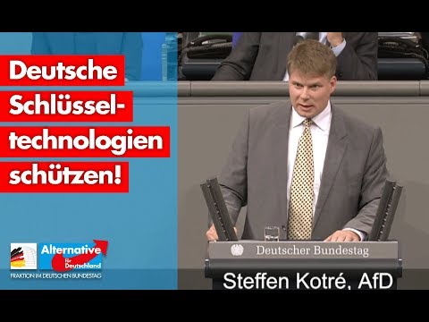 Deutsche Schlüsseltechnologien schützen! - Steffen Kotré - AfD-Fraktion im Bundestag
