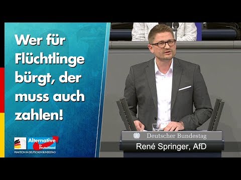 Wer für Flüchtlinge bürgt, der muss auch zahlen! - René Springer - AfD-Fraktion im Bundestag
