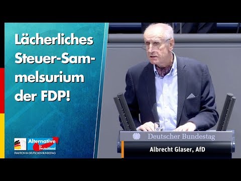 Lächerliches Steuer-Sammelsurium der FDP! - Albrecht Glaser - AfD-Fraktion im Bundestag