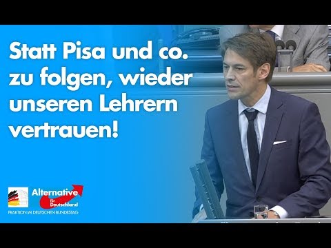 Statt Pisa und co. zu folgen, wieder unseren Lehrern vertrauen! - Götz Frömming - AfD-Fraktion