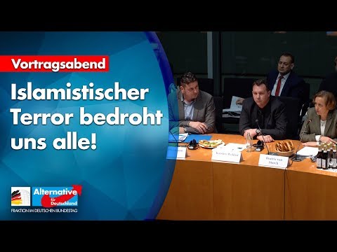 Expertenanhörung: Islamistischer Terror bedroht uns alle! - AfD-Fraktion im Bundestag