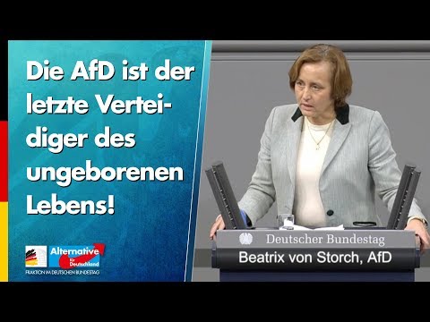 Die AfD ist der letzte Verteidiger des ungeborenen Lebens! - Beatrix von Storch - AfD-Fraktion