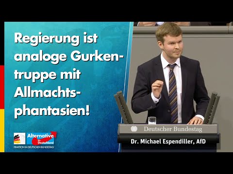 Regierung ist analoge Gurkentruppe mit Allmachtsphantasien! - Michael Espendiller - AfD-Fraktion