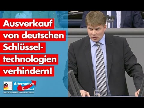 Ausverkauf von deutschen Schlüsseltechnologien verhindern! - Steffen Kotré - AfD-Fraktion