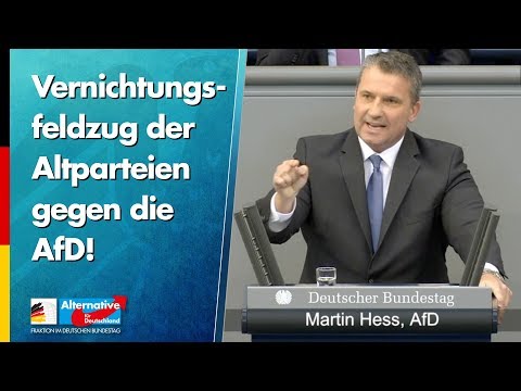 Vernichtungsfeldzug der Altparteien gegen die AfD! - Martin Hess - AfD-Fraktion im Bundestag