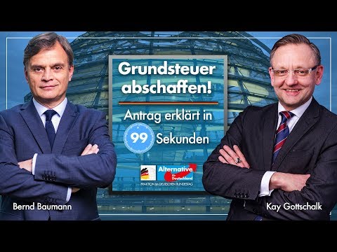 Antrag: Grundsteuer abschaffen! - mit Bernd Baumann und Kay Gottschalk