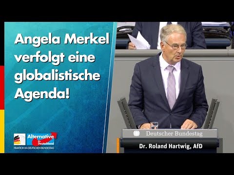 Angela Merkel verfolgt eine globalistische Agenda! - Roland Hartwig - AfD-Fraktion im Bundestag