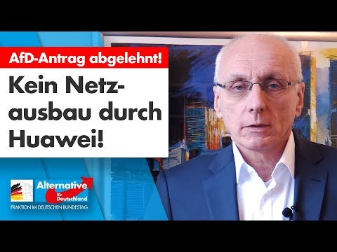 AfD Antrag abgelehnt: Kein Netzausbau durch Huawei! - Uwe Schulz