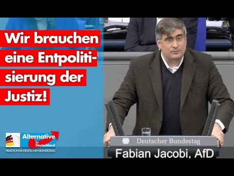 Wir brauchen eine Entpolitisierung der Justiz! - Fabian Jacobi - AfD-Fraktion im Bundestag