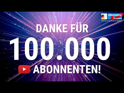 Danke für 100.000 Abonnenten! - AfD-Fraktion im Bundestag