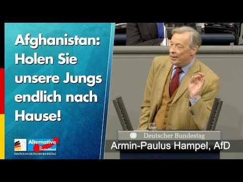 Afghanistan: Holen Sie unsere Jungs endlich nach Hause! - Armin-Paul Hampel - AfD-Fraktion