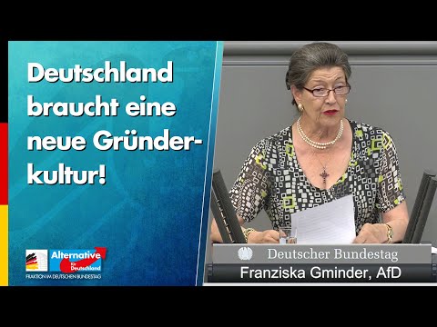 Deutschland braucht eine neue Gründerkultur! - Franziska Gminder - AfD-Fraktion im Bundestag