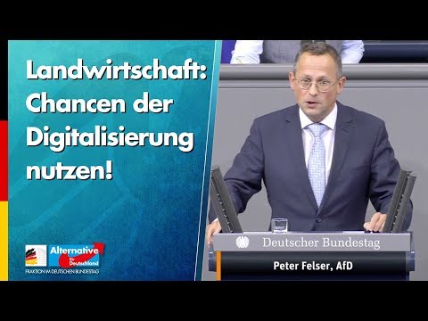 Landwirtschaft: Chancen der Digitalisierung nutzen! - Peter Felser - AfD-Fraktion im Bundestag