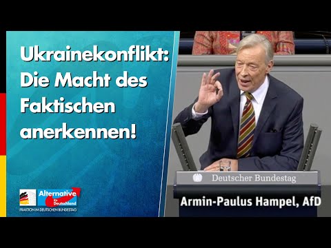 Ukrainekonflikt: Die Macht des Faktischen anerkennen! - Armin-Paulus Hampel - AfD-Fraktion