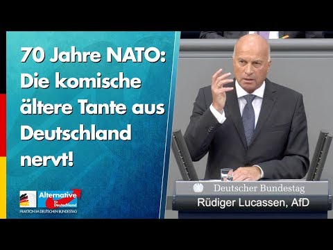70 Jahre NATO: Die komische ältere Tante aus Deutschland nervt! - Rüdiger Lucassen - AfD-Fraktion