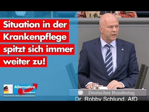 Situation in der Krankenpflege spitzt sich immer weiter zu! - Robby Schlund - AfD-Fraktion