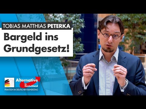 Bargeld ins Grundgesetz! - Tobias Matthias Peterka - AfD-Fraktion im Bundestag