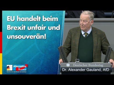 EU handelt beim Brexit unfair und unsouverän! - Dr. Alexander Gauland - AfD-Fraktion im Bundestag