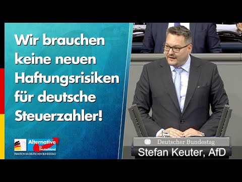 Wir brauchen keine neuen Haftungsrisiken für deutsche Steuerzahler! - Stefan Keuter - AfD-Fraktion