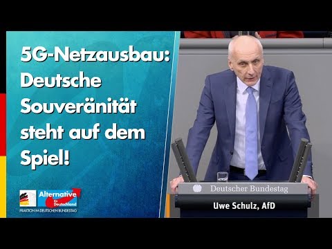 5G-Netzausbau: Deutsche Souveränität steht auf dem Spiel! - Uwe Schulz - AfD-Fraktion im Bundestag