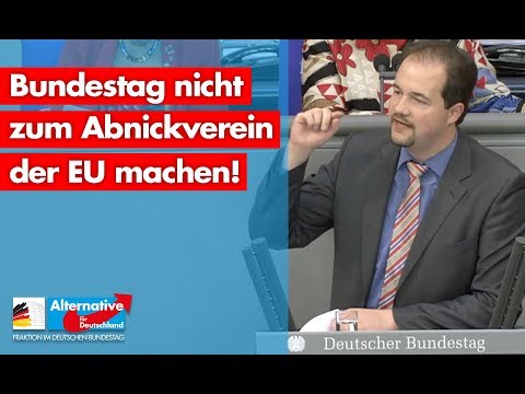 Martin Sichert: Bundestag nicht zum Abnickverein der EU machen! - AfD-Fraktion im Bundestag