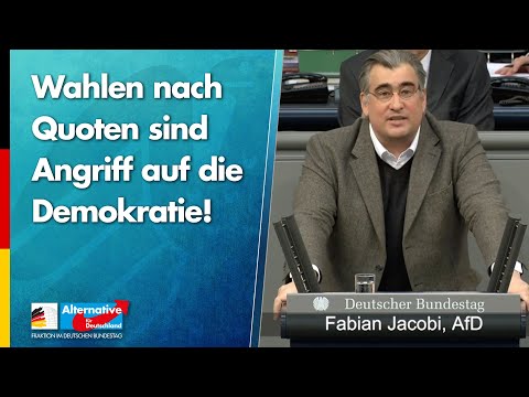 Wahlen nach Quoten sind Angriff auf die Demokratie! - Fabian Jacobi - AfD-Fraktion im Bundestag