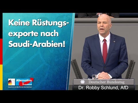 Keine Rüstungsexporte nach Saudi-Arabien! - Dr. Robby Schlund - AfD-Fraktion im Bundestag