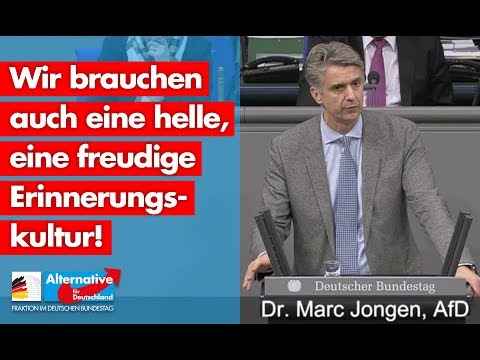 Wir brauchen auch eine helle, eine freudige Erinnerungskultur! - Marc Jongen - AfD-Fraktion