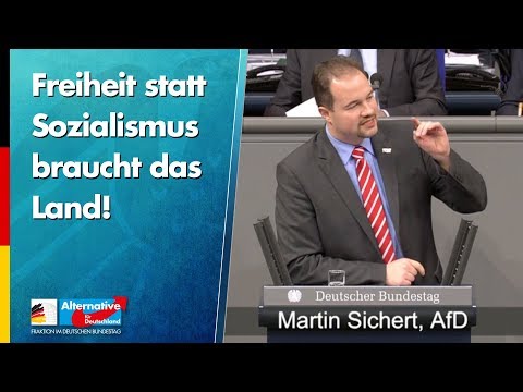 Freiheit statt Sozialismus braucht das Land! - Martin Sichert - AfD-Fraktion im Bundestag