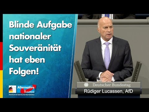 Blinde Aufgabe nationaler Souveränität hat eben Folgen! - Rüdiger Lucassen - AfD-Fraktion