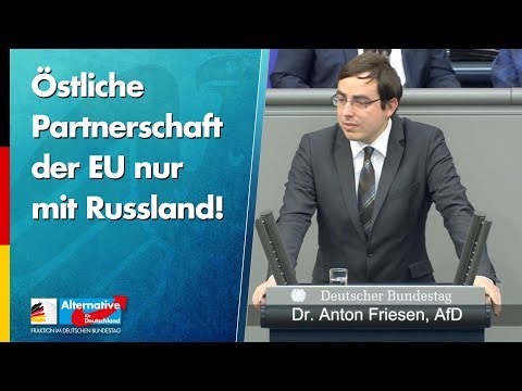 Östliche Partnerschaft der EU nur mit Russland! - Anton Friesen - AfD-Fraktion im Bundestag