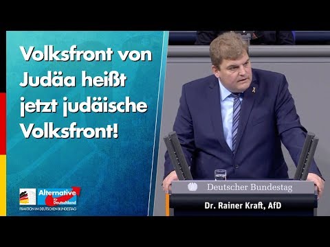 Volksfront von Judäa heißt jetzt judäische Volksfront! - Rainer Kraft - AfD-Fraktion im Bundestag