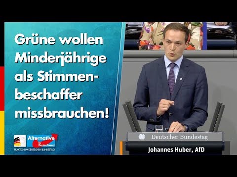 Grüne wollen Minderjährige als Stimmenbeschaffer missbrauchen! - Johannes Huber - AfD-Fraktion