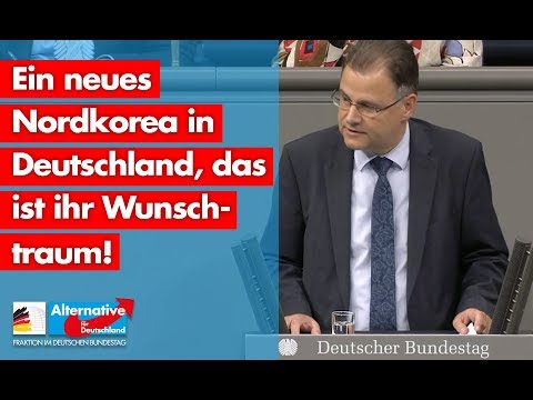 Jürgen Braun: Ein neues Nordkorea in Deutschland, das ist ihr Wunschtraum! - AfD-Fraktion