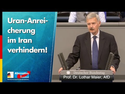 Uran-Anreicherung im Iran verhindern! - Lothar Maier - AfD-Fraktion im Bundestag